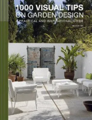 1000 Visual Tips on Garden Design.