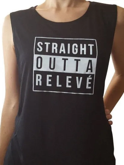 Straight Outta Relevé Muscle Tank