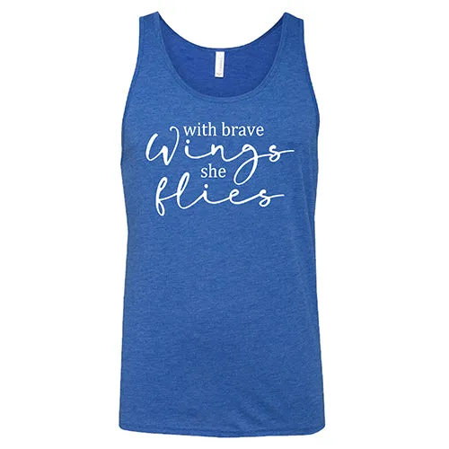With Brave Wings She Flies Shirt Unisex